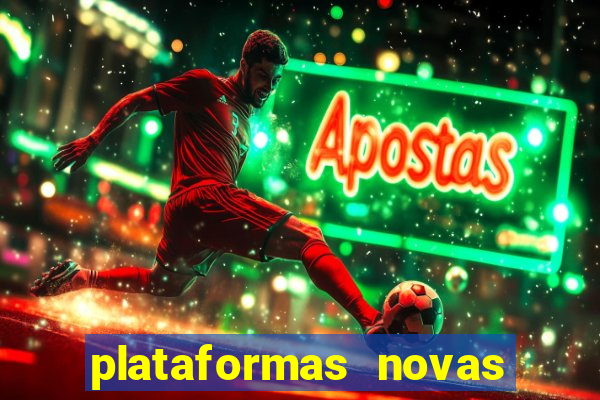 plataformas novas do jogo do tigrinho